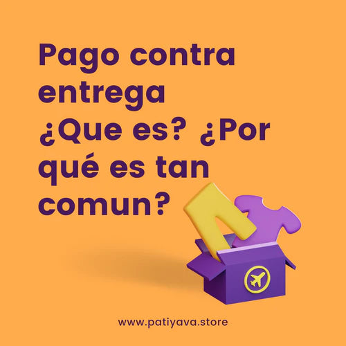 QUE ES EL PAGO CONTRA ENTREGA Y PORQUE ES TAN CONFIABLE HOY EN DIA